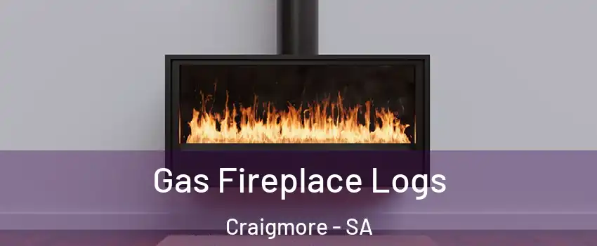 Gas Fireplace Logs Craigmore - SA
