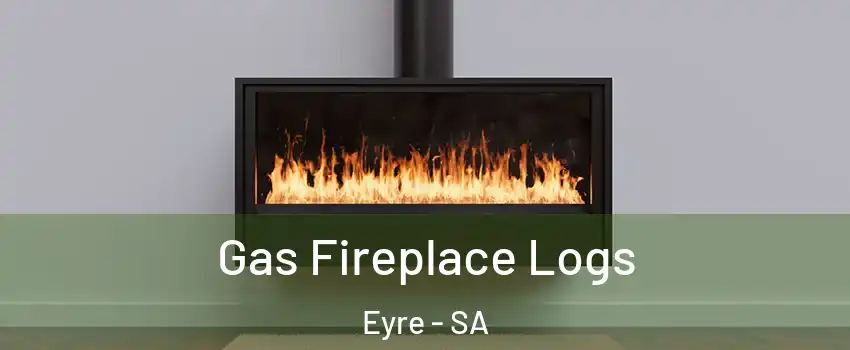 Gas Fireplace Logs Eyre - SA
