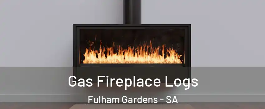 Gas Fireplace Logs Fulham Gardens - SA