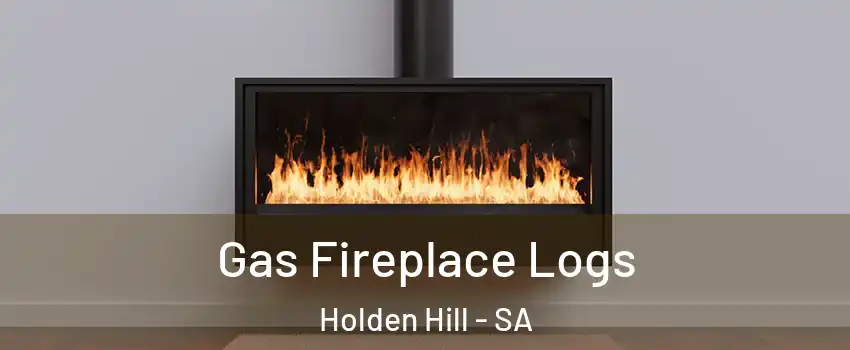 Gas Fireplace Logs Holden Hill - SA