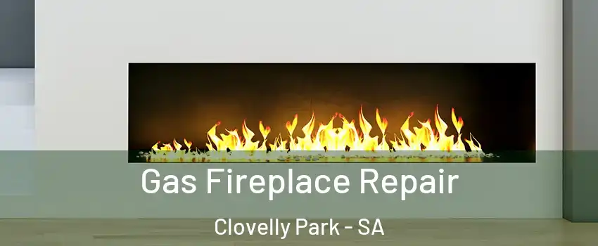 Gas Fireplace Repair Clovelly Park - SA