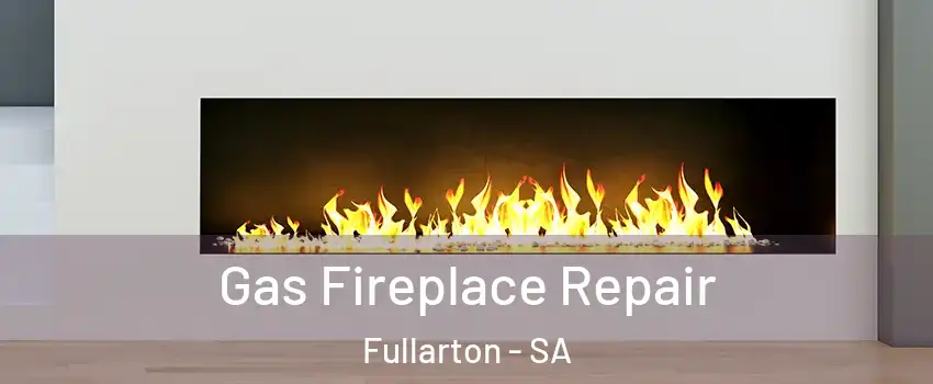  Gas Fireplace Repair Fullarton - SA