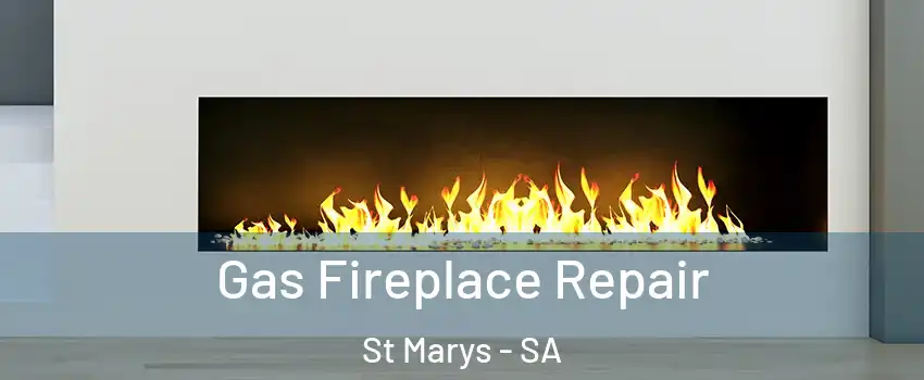 Gas Fireplace Repair St Marys - SA