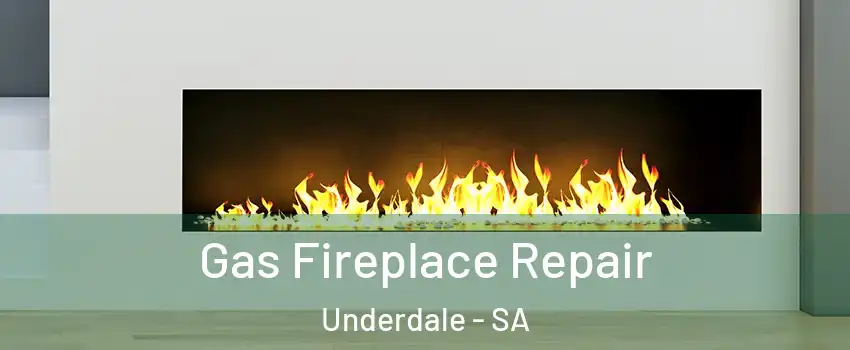 Gas Fireplace Repair Underdale - SA