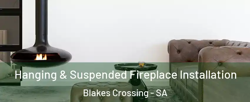 Hanging & Suspended Fireplace Installation Blakes Crossing - SA