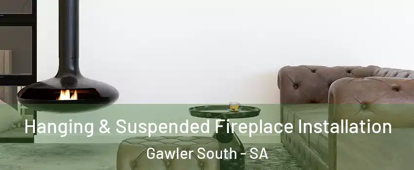 Hanging & Suspended Fireplace Installation Gawler South - SA