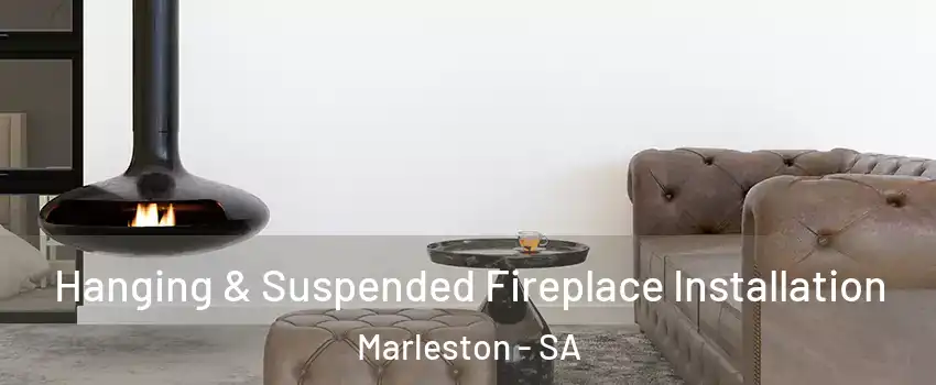  Hanging & Suspended Fireplace Installation Marleston - SA