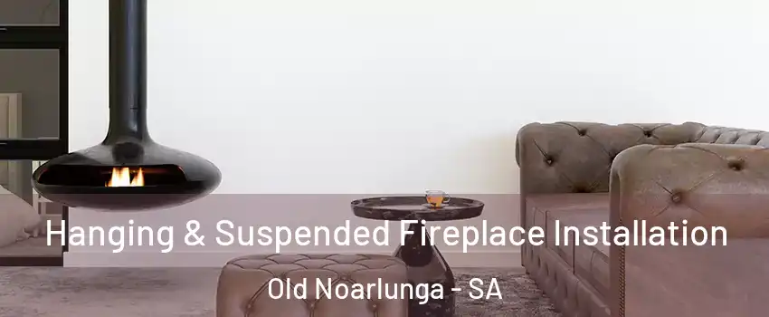 Hanging & Suspended Fireplace Installation Old Noarlunga - SA