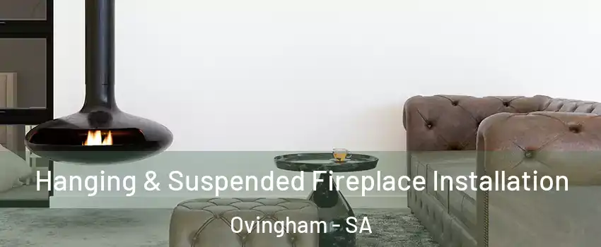  Hanging & Suspended Fireplace Installation Ovingham - SA