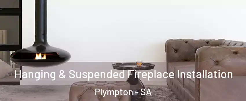  Hanging & Suspended Fireplace Installation Plympton - SA