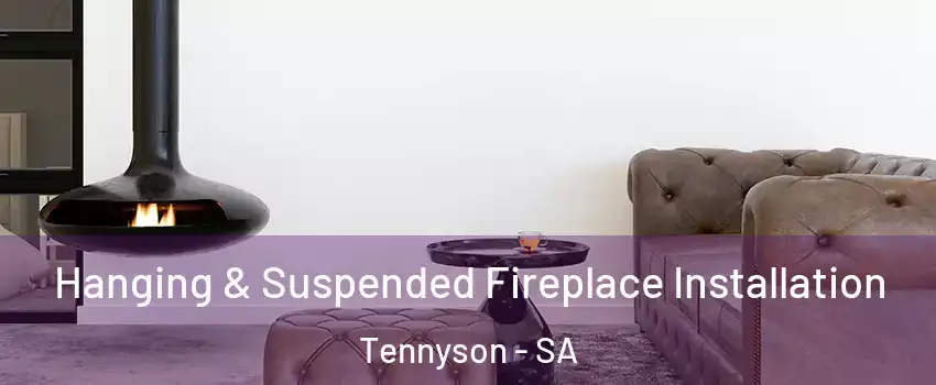  Hanging & Suspended Fireplace Installation Tennyson - SA
