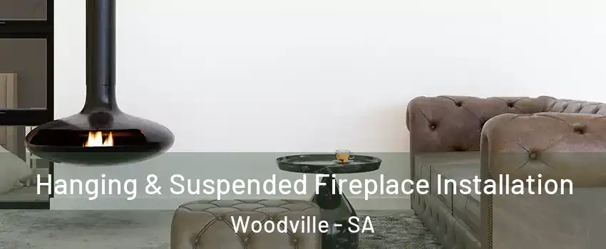  Hanging & Suspended Fireplace Installation Woodville - SA