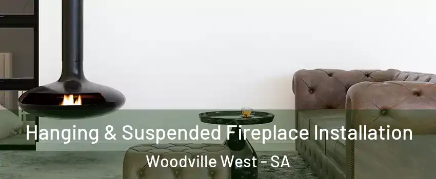  Hanging & Suspended Fireplace Installation Woodville West - SA