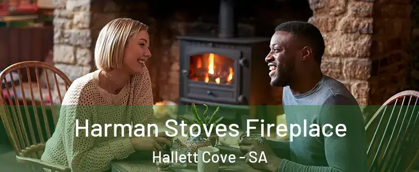 Harman Stoves Fireplace Hallett Cove - SA
