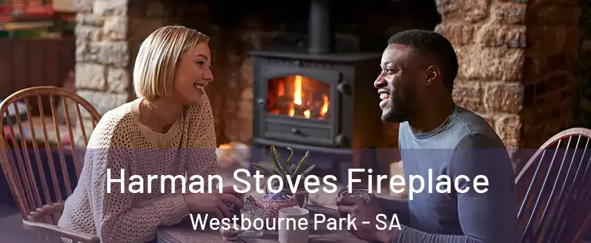 Harman Stoves Fireplace Westbourne Park - SA