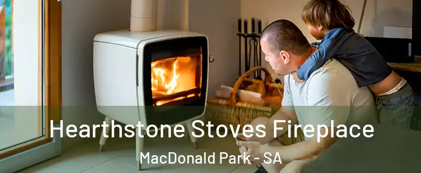  Hearthstone Stoves Fireplace MacDonald Park - SA