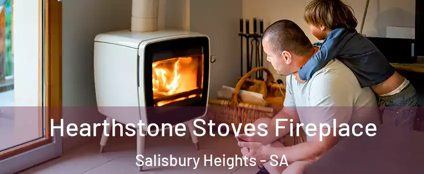  Hearthstone Stoves Fireplace Salisbury Heights - SA