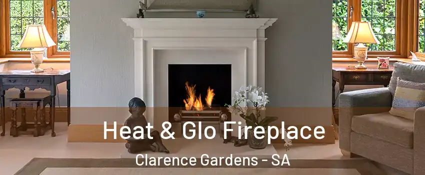 Heat & Glo Fireplace Clarence Gardens - SA