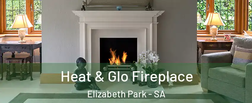 Heat & Glo Fireplace Elizabeth Park - SA