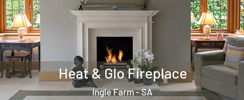  Heat & Glo Fireplace Ingle Farm - SA
