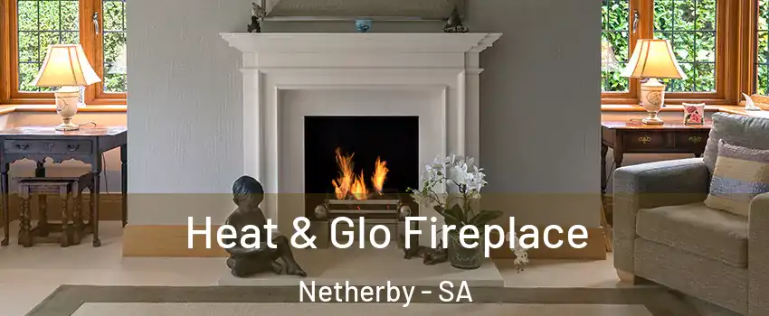  Heat & Glo Fireplace Netherby - SA