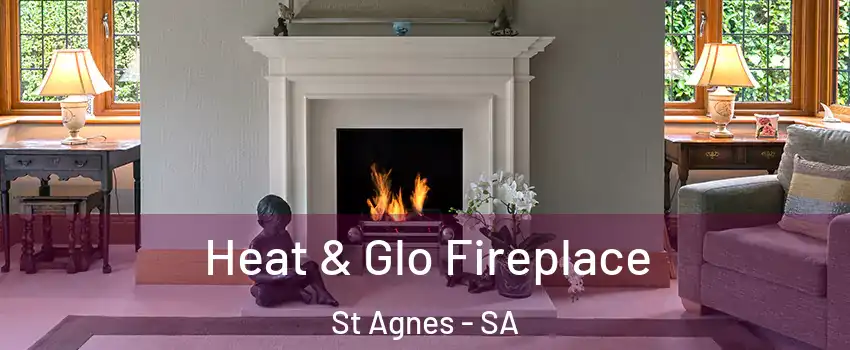  Heat & Glo Fireplace St Agnes - SA