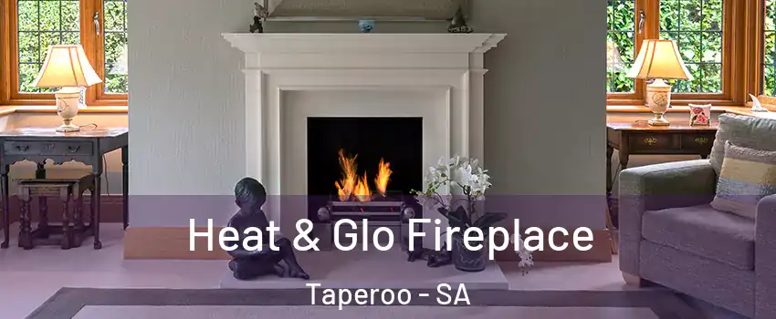  Heat & Glo Fireplace Taperoo - SA