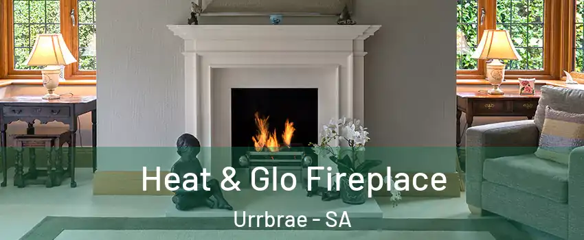  Heat & Glo Fireplace Urrbrae - SA