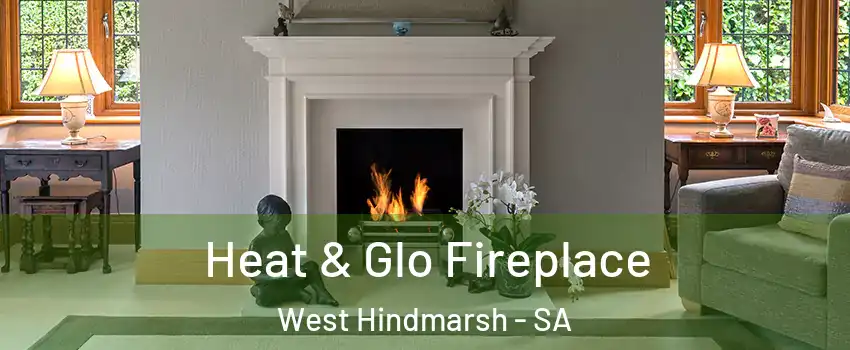  Heat & Glo Fireplace West Hindmarsh - SA
