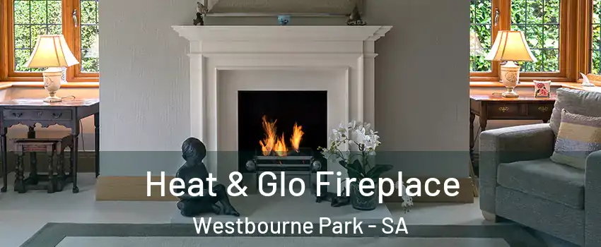  Heat & Glo Fireplace Westbourne Park - SA