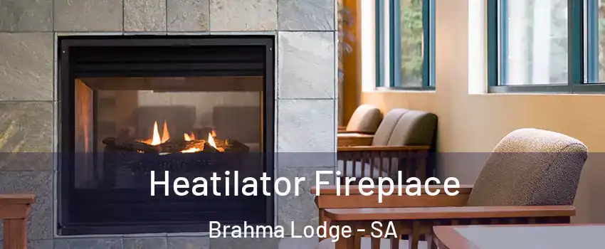 Heatilator Fireplace Brahma Lodge - SA