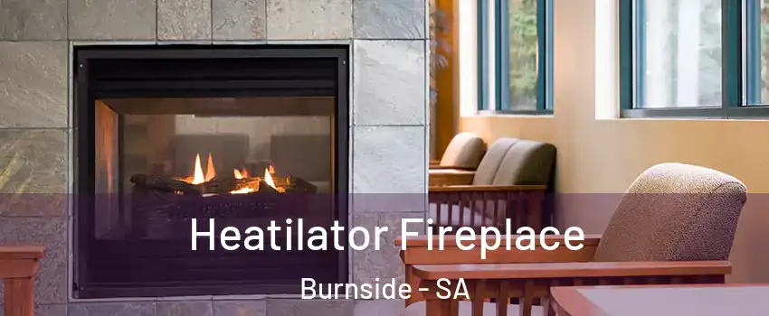 Heatilator Fireplace Burnside - SA