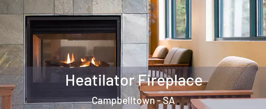 Heatilator Fireplace Campbelltown - SA