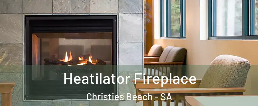Heatilator Fireplace Christies Beach - SA
