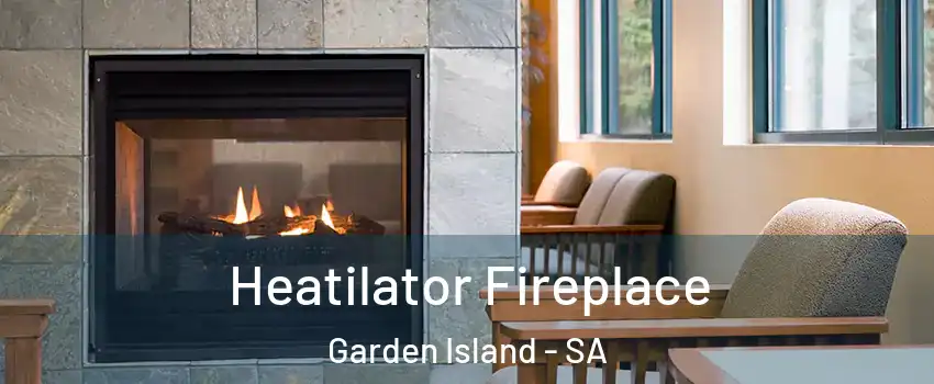 Heatilator Fireplace Garden Island - SA