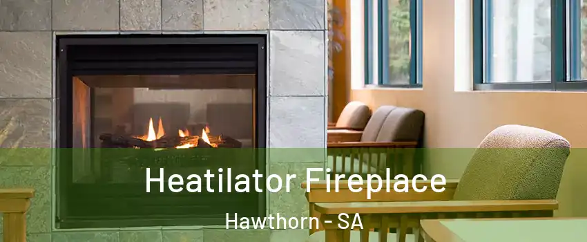 Heatilator Fireplace Hawthorn - SA