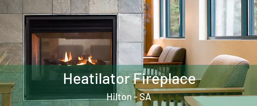 Heatilator Fireplace Hilton - SA