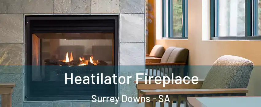  Heatilator Fireplace Surrey Downs - SA