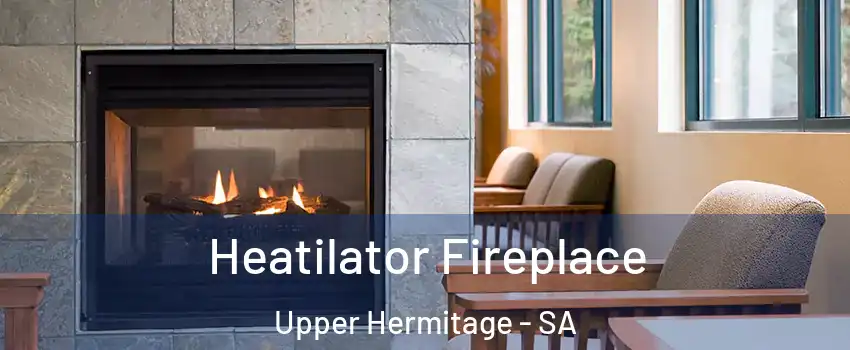  Heatilator Fireplace Upper Hermitage - SA