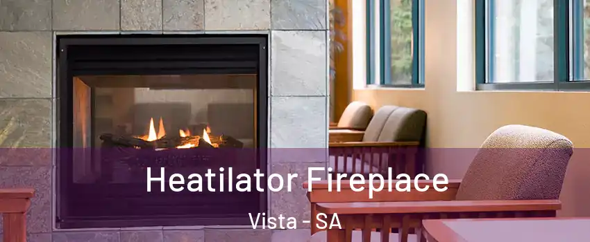  Heatilator Fireplace Vista - SA