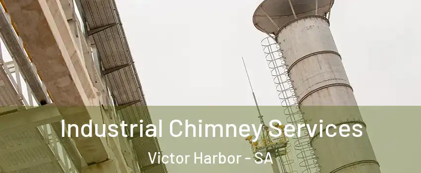  Industrial Chimney Services Victor Harbor - SA