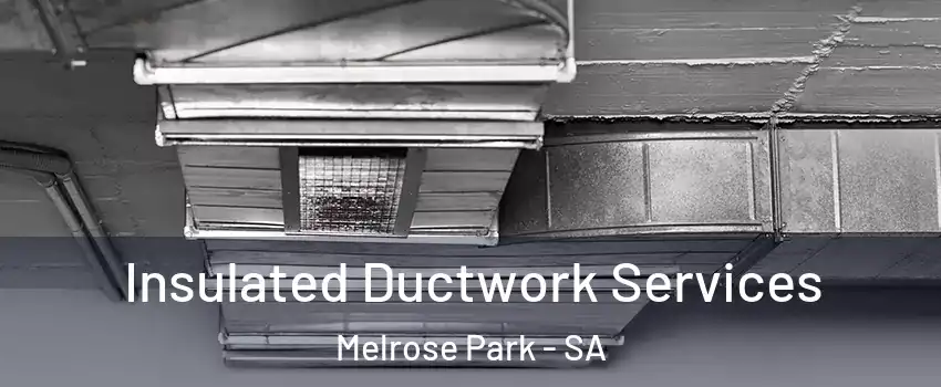  Insulated Ductwork Services Melrose Park - SA