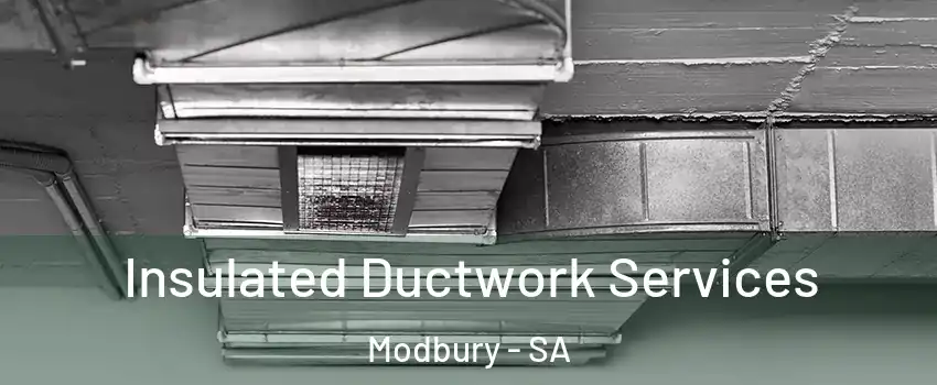  Insulated Ductwork Services Modbury - SA