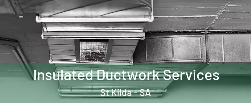  Insulated Ductwork Services St Kilda - SA