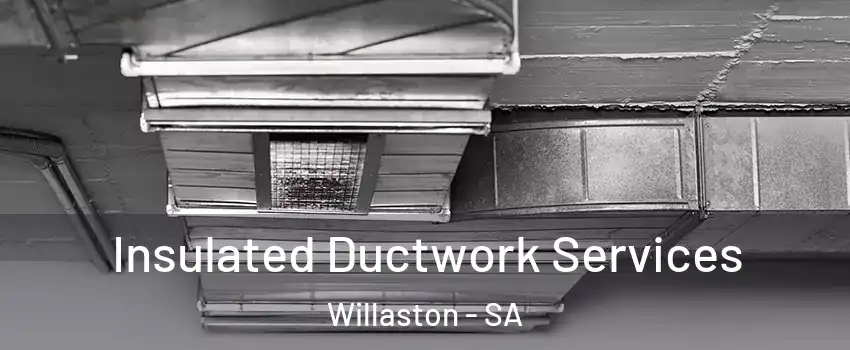  Insulated Ductwork Services Willaston - SA