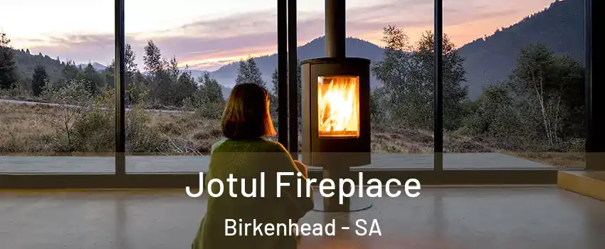 Jotul Fireplace Birkenhead - SA