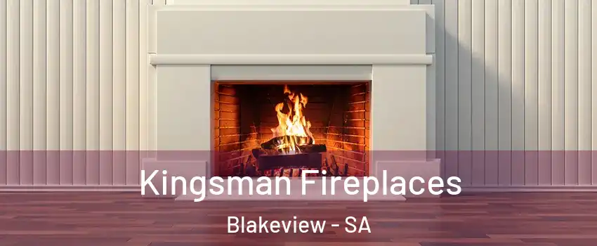 Kingsman Fireplaces Blakeview - SA