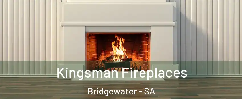  Kingsman Fireplaces Bridgewater - SA