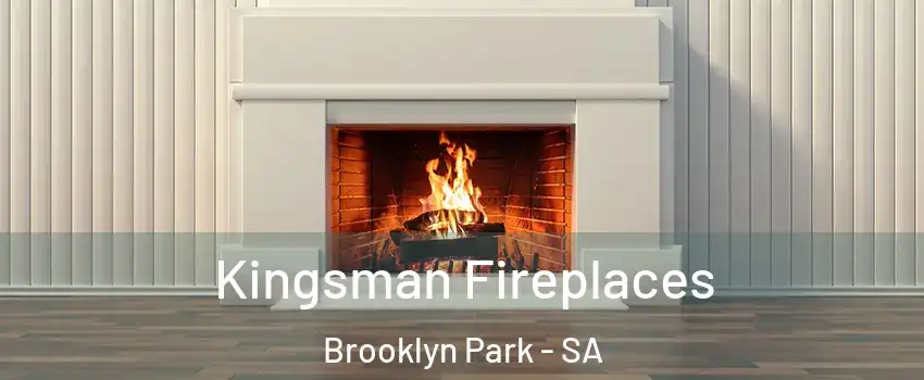 Kingsman Fireplaces Brooklyn Park - SA