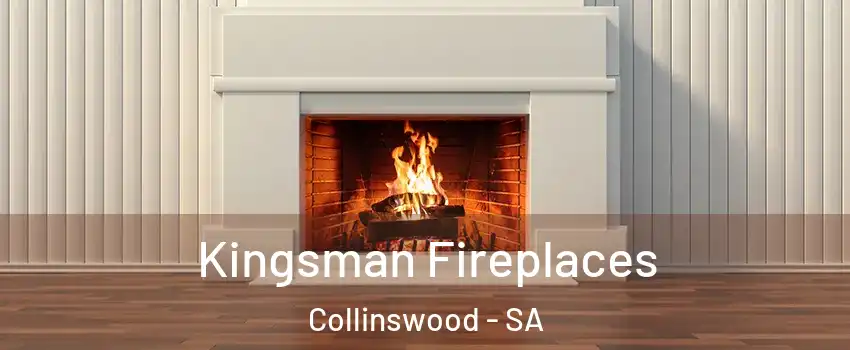 Kingsman Fireplaces Collinswood - SA